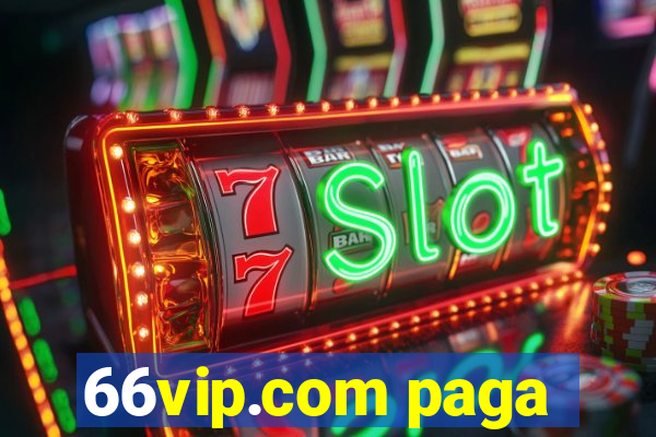 66vip.com paga